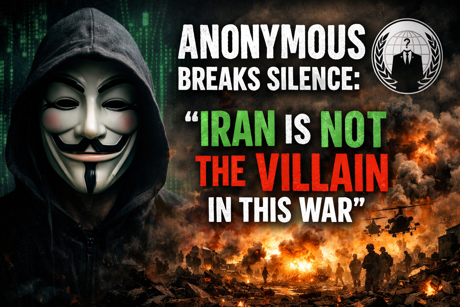 Anonymous Breaks Silence: “Iran Is Not the Villain in This War”