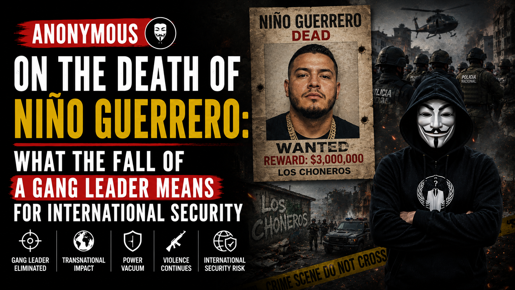 Anonymous on the Death of Niño Guerrero: What the Fall of a Gang Leader Means for International Security