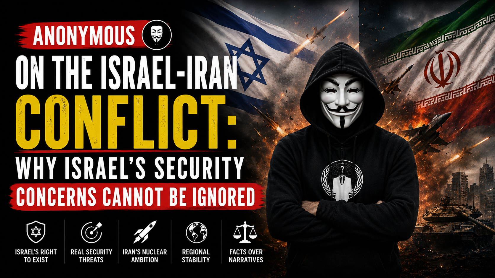 Anonymous on the Israel-Iran Conflict: Why Israel's Security Concerns Cannot Be Ignored