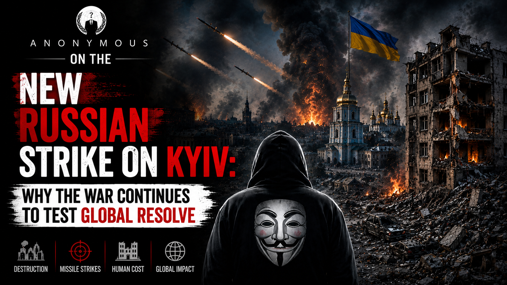 Anonymous on the New Russian Strike on Kyiv: Why the War Continues to Test Global Resolve